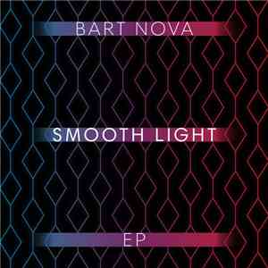 Bart Nova - Smooth Light EP