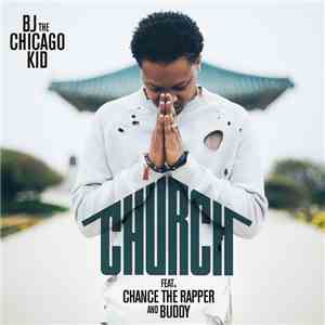 BJ The Chicago Kid Feat. Chance The Rapper & Buddy  - Church
