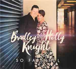 Bradley Knight, Holly Knight  - So Faithful