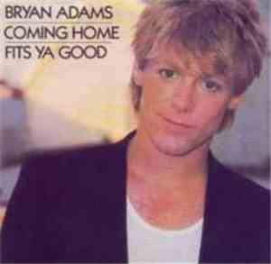 Bryan Adams - Coming Home / Fits Ya Good