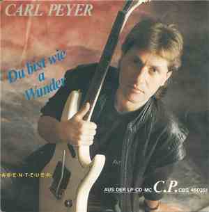 Carl Peyer - Du bist wie a Wunder