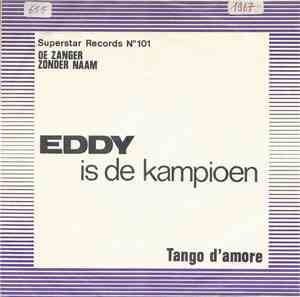 De Zanger Zonder Naam - Tango D'Amore / Eddy Is De Kampioen