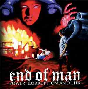 End Of Man  - Power, Corruption And Lies