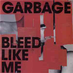 Garbage - Bleed Like Me