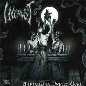 Incrust - Baptized In Unholy Gore