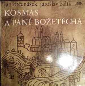 Jan Otčenášek, Jaroslav Balík - Kosmas A Paní Božetěcha