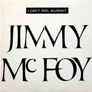 Jimmy Mc Foy - I Can't Feel Allright
