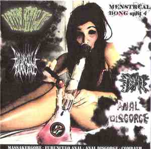 Massakergore / Furuncolo Anal / Anal Disgorge / Cømbath - Menstrual Bong Sp ...