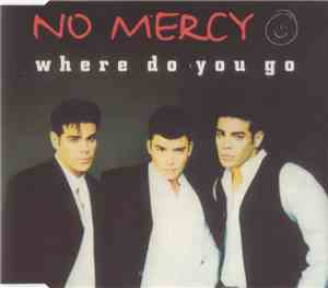 No Mercy - Where Do You Go