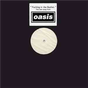 Oasis  - Fuckin' In The Bushes