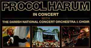 Procol Harum - In Concert With The Danish National Concert Orchestra & Choi ...