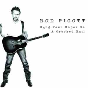 Rod Picott - Hang Your Hopes On A Crooked Nail