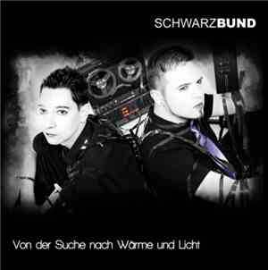 Schwarzbund - Von Der Suche Nach Wärme Und Licht