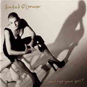 Sinéad O'Connor - Am I Not Your Girl?