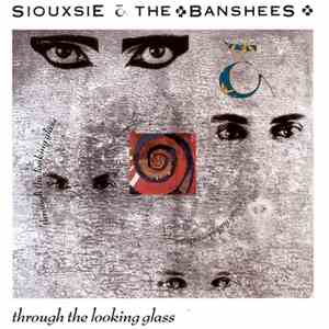 Siouxsie & The Banshees - Through The Looking Glass