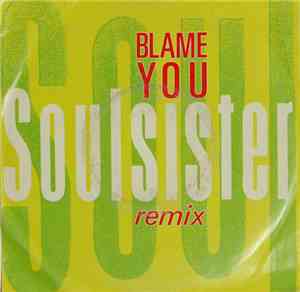 Soulsister - Blame You (Remix)