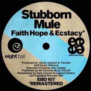 Stubborn Mule - Faith Hope & Ecstasy