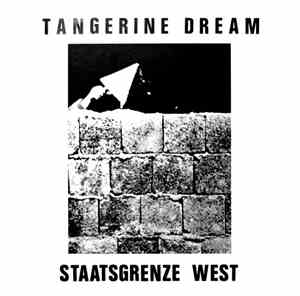 Tangerine Dream - Staatsgrenze West