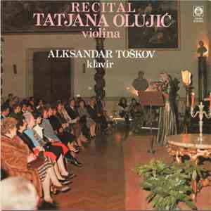 Tatjana Olujić / Aleksandar Toškov - Recital