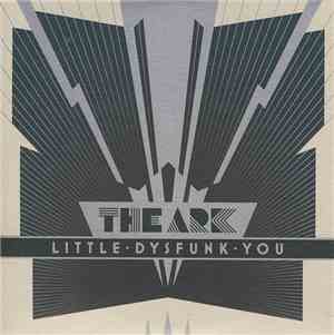 The Ark - Little Dysfunk You