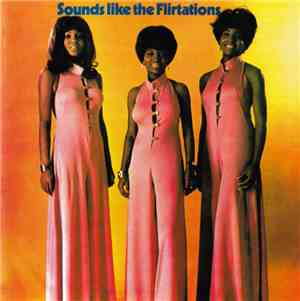 The Flirtations - Sounds Like The Flirtations