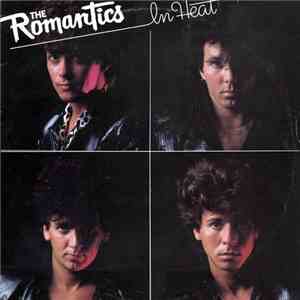 The Romantics - In Heat
