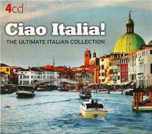 Various - Ciao Italia! (The Ultimate Italian Collection)