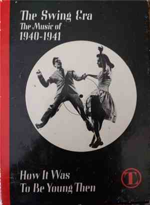 Various - The Swing Era: The Music Of 1940-1941 - How It Was To Be Young Th ...