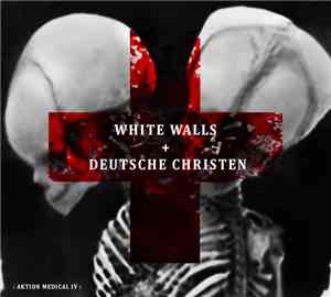WHITE WALLS , Deutsche Christen - AKTION MEDICAL IV