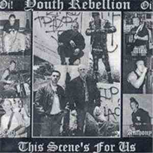 Youth Rebellion - This Scene's For Us