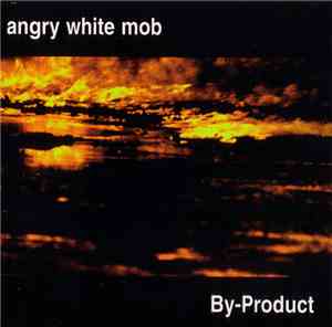 Angry White Mob - By-Product