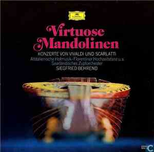 Antonio Vivaldi, Alessandro Scarlatti, Siegfried Behrend - Virtuose Mandoli ...
