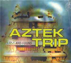 Aztek Trip - Lost And Found