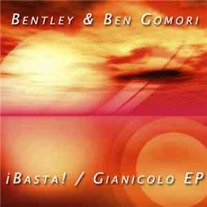Bentley & Ben Gomori - Basta! / Gianicolo EP
