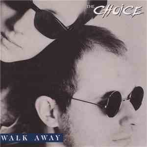Choice, The - Walk Away
