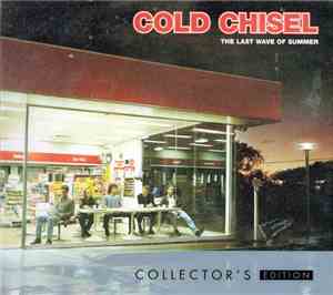 Cold Chisel - The Last Wave Of Summer (Collector's Edition)