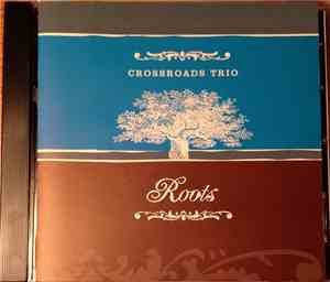 Crossroads Trio - Roots