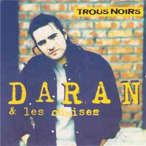Daran Et Les Chaises - Trous Noirs