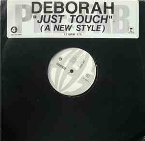 Deborah - Just Touch (A New Style)