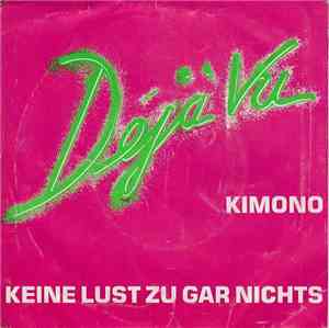 Déjà Vu  - Kimono / Keine Lust Zu Gar Nichts