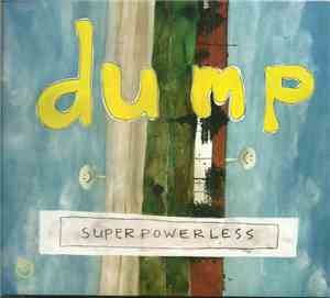 Dump - Superpowerless