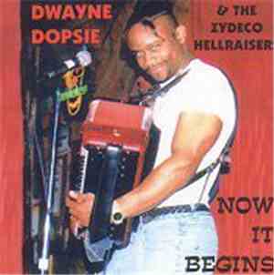 Dwayne Dopsie And The Zydeco Hellraisers - Now It Begins