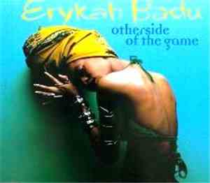 Erykah Badu - Otherside Of The Game