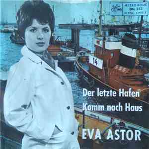 Eva Astor - Der Letzte Hafen / Komm Nach Haus