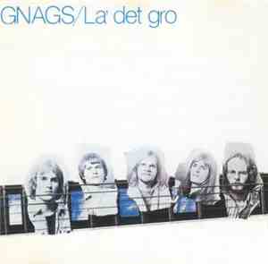 Gnags - La' Det Gro