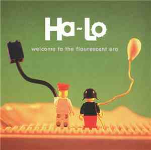Ha-Lo - Welcome To The Flourescent Era