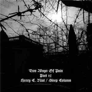 Henry C. Rial / Sleep Column - Two Ways Of Pain Part 12