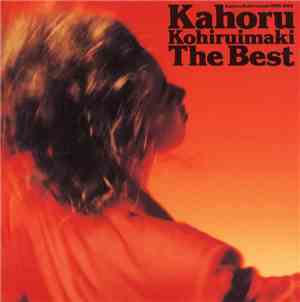 Kahoru Kohiruimaki - The Best
