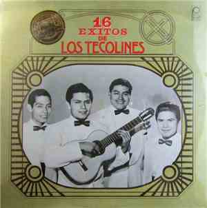 Los Tecolines - 16 Exitos De Los Tecolines