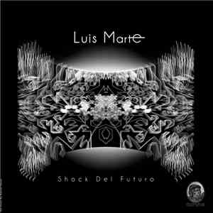 Luis Marte - Shock Del Futuro
